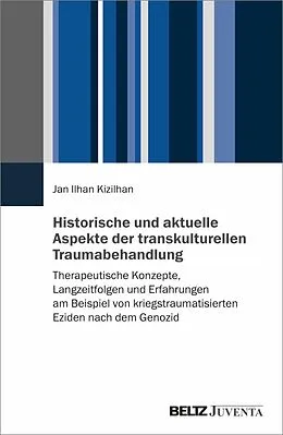 E-Book (pdf) Historische und aktuelle Aspekte der transkulturellen Traumabehandlung von Jan Ilhan Kizilhan