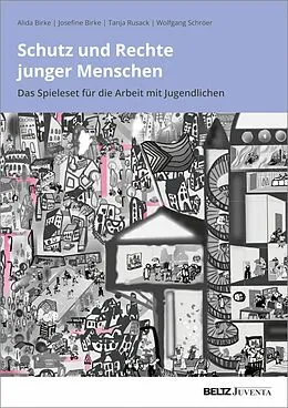 E-Book (pdf) Schutz und Rechte junger Menschen - das Spieleset für die Arbeit mit Jugendlichen. von Alida Birke, Josefine Birke, Tanja Rusack