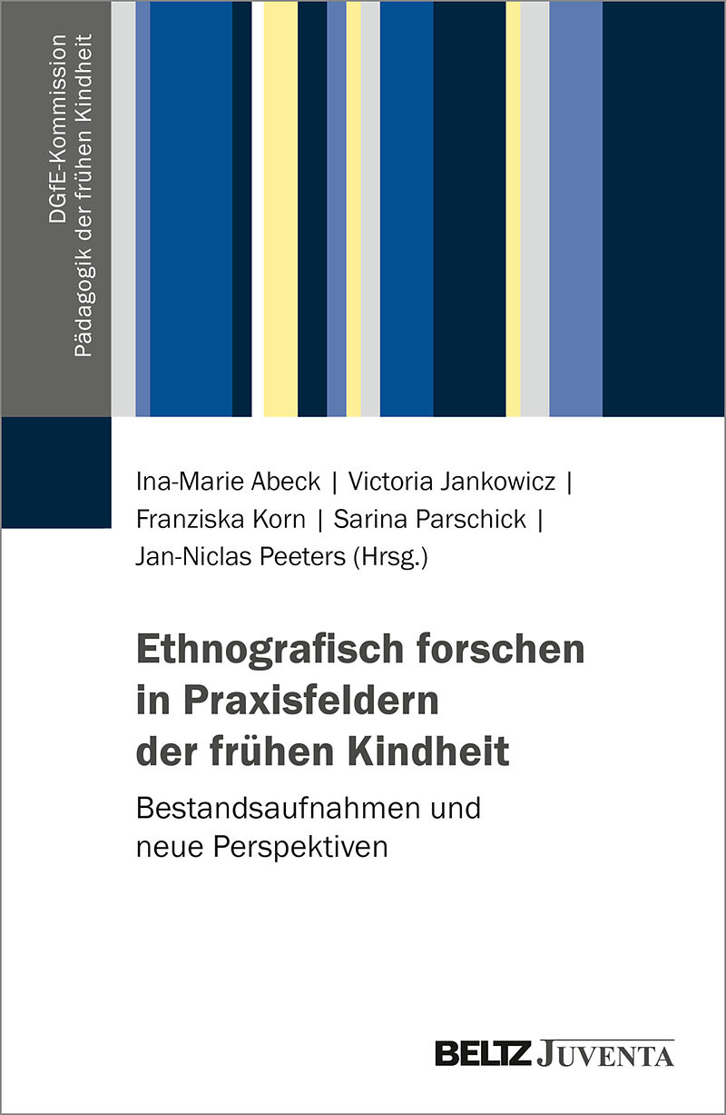Ethnografisch forschen in Praxisfeldern der frühen Kindheit