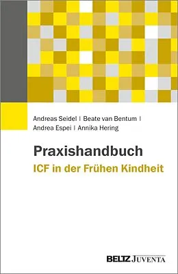 E-Book (pdf) Praxishandbuch ICF in der Frühen Kindheit von Andreas Seidel, Beate van Bentum, Andrea Espei