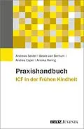 E-Book (epub) Praxishandbuch ICF in der Frühen Kindheit von Andreas Seidel, Beate van Bentum, Andrea Espei