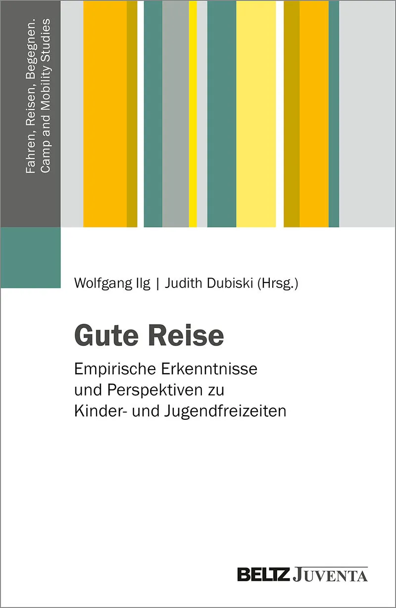 Gute Reise  Empirische Erkenntnisse und Perspektiven zu Kinder- und Jugendfreizeiten