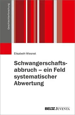 E-Book (pdf) Schwangerschaftsabbruch - ein Feld systematischer Abwertung von Elisabeth Wiesnet