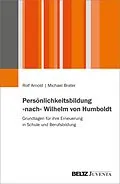 E-Book (pdf) Persönlichkeitsbildung 'nach' Wilhelm von Humboldt von Rolf Arnold, Michael Brater