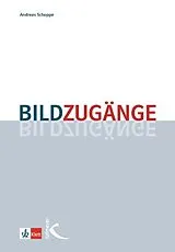 Kartonierter Einband Bildzugänge von Andreas Schoppe
