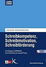 Kartonierter Einband Schreibkompetenz, Schreibmotivation, Schreibförderung von Afra Sturm, Mirjam Weder