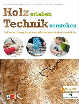 Kartonierter Einband (Kt) Holz erleben  Technik verstehen von Birgit Eikmeyer, Claudia Teneberge, Torben u a Wilke
