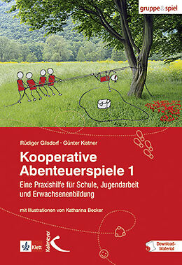 Kartonierter Einband Kooperative Abenteuerspiele 1 von Rüdiger Gilsdorf, Günter Kistner