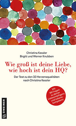 E-Book (epub) Wie groß ist deine Liebe, wie hoch ist dein HQ? von Christina Dr. Kessler, Werner Knubben, Birgit Knubben