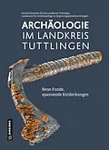 E-Book (pdf) Archäologie im Landkreis Tuttlingen von Geschichtsverein für den Landkreis Tuttlingen