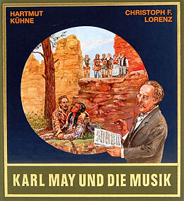 Fester Einband Karl May und die Musik von Christoph F. Lorenz, Hartmut Kühne