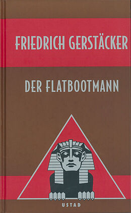 Fester Einband Der Flatbootmann von Friedrich Gerstäcker