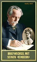 E-Book (epub) Briefwechsel mit seinen Kindern. Zweiter Band 19101912 von Karl May