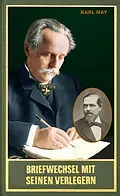 E-Book (epub) Briefwechsel mit seinen Verlegern und Redakteuren. Erster Band von Karl May