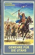 E-Book (epub) Gewehre für die Utahs von Reinhard Marheinecke