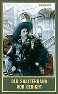 E-Book (pdf) Old Shatterhand vor Gericht von Jürgen Seul
