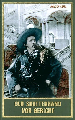 E-Book (pdf) Old Shatterhand vor Gericht von Jürgen Seul