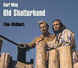 Fester Einband Old Shatterhand von Michael Petzel, Karl May