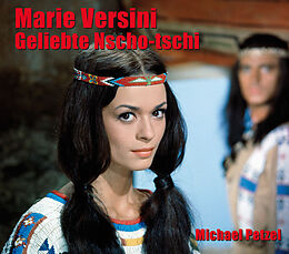 Fester Einband Marie Versini - Geliebte Nscho-tschi von Michael Petzel