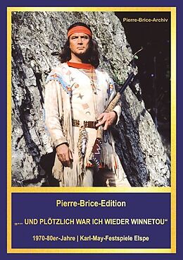 Kartonierter Einband Pierre-Brice-Edition Band 2 "...und plötzlich war ich wieder Winnetou" von Hella Brice