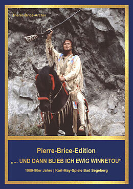 Kartonierter Einband (Kt) Pierre-Brice-Edition Band 3 "...und dann blieb ich ewig Winnetou" von Hella Brice