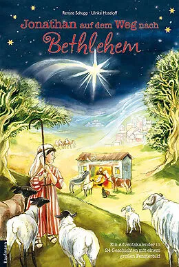 Kalender Jonathan auf dem Weg nach Bethlehem. Ein Adventskalender in 24 Geschichten mit einem großen Fensterbild von Renate Schupp