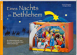 Kartonierter Einband Eines Nachts in Bethlehem. Ein Adventskalender zum Vorlesen und Basteln einer Weihnachtskrippe von Georg Schwikart