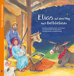 Geheftet Elias auf dem Weg nach Bethlehem. Ein Poster-Adventskalender zum Vorlesen und Ausschneiden von Katia Simon