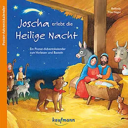 Kalender Joscha erlebt die Heilige Nacht. Ein Poster-Adventskalender zum Vorlesen und Ausschneiden von Bellinda