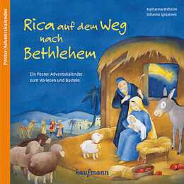 Kalender (Kal) Rica auf dem Weg nach Bethlehem. Ein Poster-Adventskalender zum Vorlesen und Basteln von Katharina Wilhelm