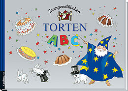 Fester Einband Zwergenstübchen Torten-ABC von Elke und Timo Schuster
