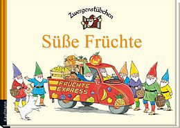 Fester Einband Zwergenstübchen Süße Früchte von Elke Schuster, Timo Schuster