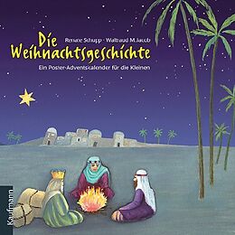 Kalender (Kal) Die Weihnachtsgeschichte. Ein Poster-Adventskalender für die Kleinen von Renate Schupp