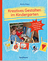 Kartonierter Einband Kreatives Gestalten im Kindergarten von Monika Klages