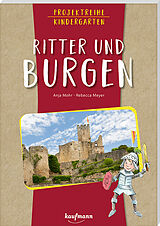 Kartonierter Einband Projektreihe Kindergarten - Ritter und Burgen von Anja Mohr