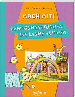 Kartonierter Einband Mach mit! Bewegungsstunden, die Laune bringen von Britta Bartoldus