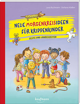 Kartonierter Einband Neue Morgenkreisideen für Krippenkinder von Lena Buchmann