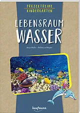 Kartonierter Einband Projektreihe Kindergarten - Lebensraum Wasser von Anja Mohr