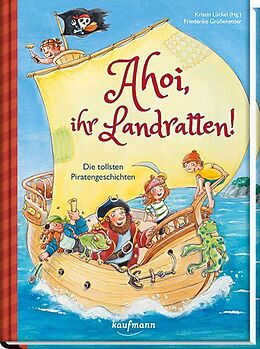 Fester Einband Ahoi, ihr Landratten! von Friederike Grossekettler