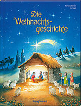 Fester Einband Die Weihnachtsgeschichte von Katharina Wilhelm