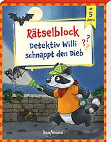 Kartonierter Einband Rätselblock - Detektiv Willi schnappt den Dieb von Sandra Ritzinger