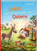 Fester Einband Lukas und die Geschichte von Ostern von Hanna Goldhammer