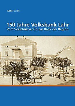 Fester Einband 150 Jahre Volksbank Lahr von Walter Caroli