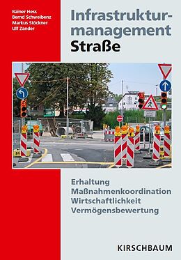 Fester Einband Infrastrukturmanagement Straße von Rainer Hess, Bernd Schweibenz, Markus Stöckner