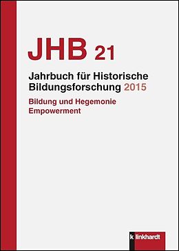 Kartonierter Einband Jahrbuch für Historische Bildungsforschung, Band 21 von Julia Kurig, Jana Wittenzellner, Frank u a Lücker