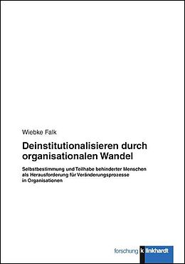 Kartonierter Einband Deinstitutionalisieren durch organisationalen Wandel von Wiebke Falk