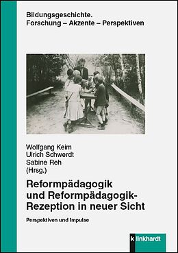 Kartonierter Einband Reformpädagogik und Reformpädagogik-Rezeption in neuer Sicht von 