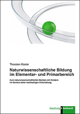 Kartonierter Einband Naturwissenschaftliche Bildung im Elementar- und Primarbereich von Thorsten Kosler