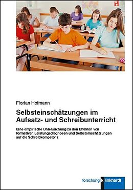 Kartonierter Einband Selbsteinschätzungen im Aufsatz- und Schreibunterricht von Florian Hofmann