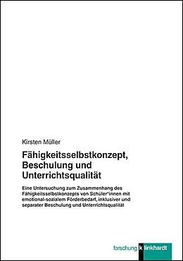 Kartonierter Einband Fähigkeitsselbstkonzept, Beschulung und Unterrichtsqualität von Kirsten Müller